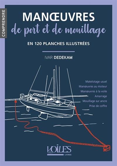 Manoeuvres de port et de mouillage : en plus de 300 illustrations