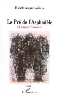 Le pré de l'asphodèle : chroniques d'innocence