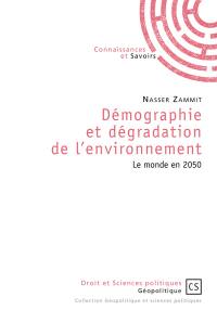 Démographie et dégradation de l'environnement : le monde en 2050