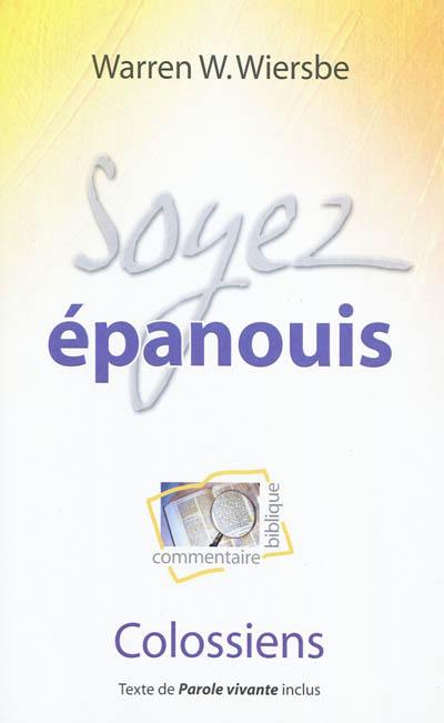 Soyez épanouis : commentaire biblique : Colossiens