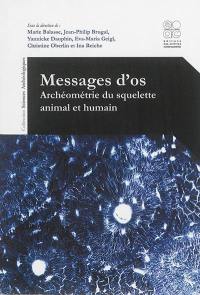 Messages d'os : archéométrie du squelette animal et humain