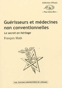 Guérisseurs et médecines non conventionnelles : le secret en héritage