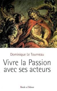 Vivre la passion avec ses acteurs