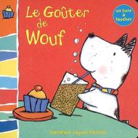 Le goûter de Wouf : un livre à toucher