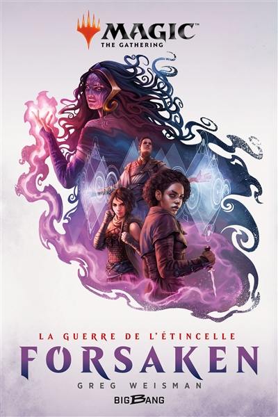 Magic the gathering. La guerre de l'étincelle. Vol. 2. Forsaken