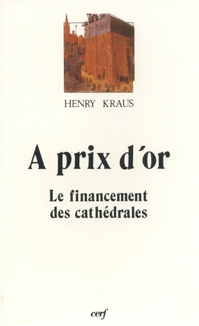 A prix d'or : le financement des cathédrales