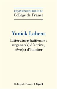 Littérature haïtienne : urgence(s) d'écrire, rêve(s) d'habiter