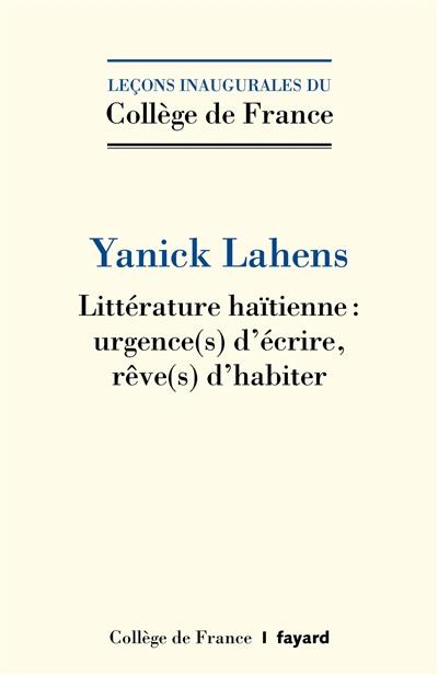 Littérature haïtienne : urgence(s) d'écrire, rêve(s) d'habiter