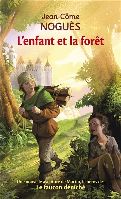 Le faucon déniché. Vol. 2. L'enfant et la forêt