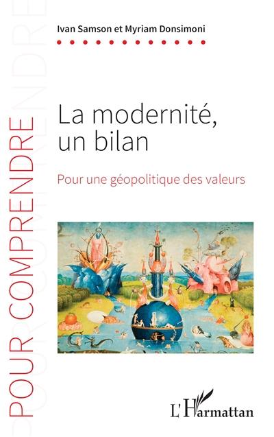 La modernité, un bilan : pour une géopolitique des valeurs