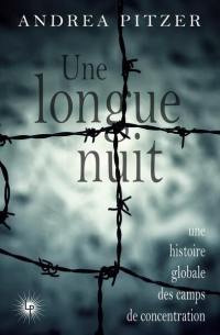 Une longue nuit : une histoire globale des camps de concentration