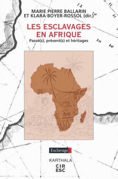 Les esclavages en Afrique : passé(s), présent(s) et héritages