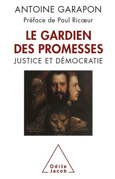 Le gardien des promesses : le juge et la démocratie