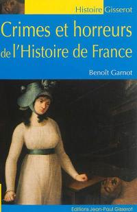 Crimes et horreurs de l'histoire de France