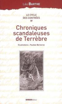 Le cycle des contrées. Vol. 4. Chroniques scandaleuses de Terrèbre