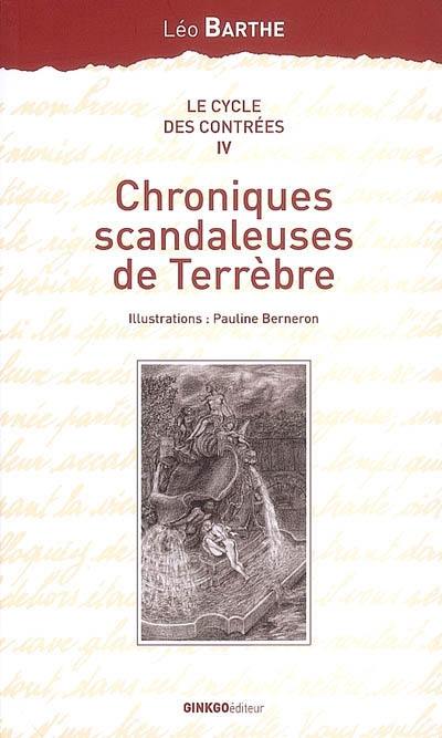 Le cycle des contrées. Vol. 4. Chroniques scandaleuses de Terrèbre