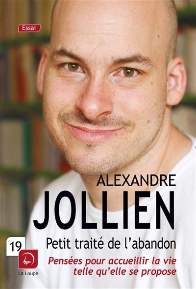 Petit traité de l'abandon : pensées pour accueillir la vie telle qu'elle se propose