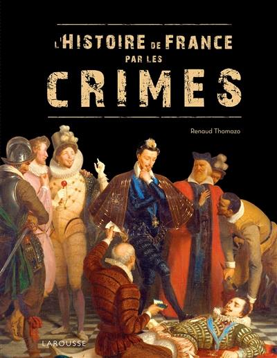 L'histoire de France par les crimes