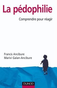 La pédophilie : comprendre pour réagir