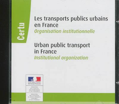 Les transports publics urbains en France : organisation institutionnelle. Urban public transport in France : institutional organization