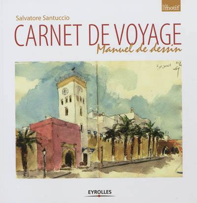 Carnet de voyage : manuel de dessin