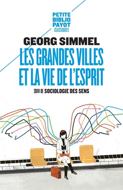 Les grandes villes et la vie de l'esprit. Sociologie des sens