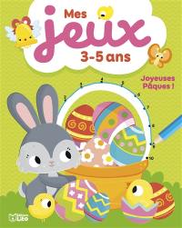 Joyeuses Pâques ! : mes jeux 3-5 ans