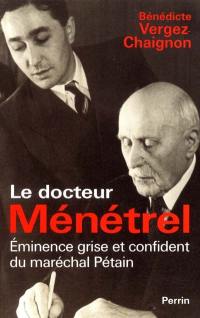 Le docteur Ménétrel : éminence grise et confident du maréchal Pétain