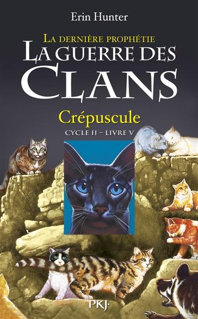 La guerre des clans : cycle 2, la dernière prophétie. Vol. 5. Crépuscule