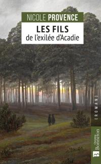 Les fils de l'exilée d'Acadie