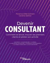 Devenir consultant : comment se lancer, trouver ses premiers clients et piloter son activité