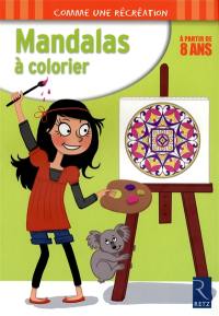 Mandalas à colorier : à partir de 8 ans