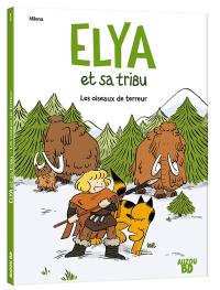 Elya et sa tribu. Vol. 1. Les oiseaux de terreur