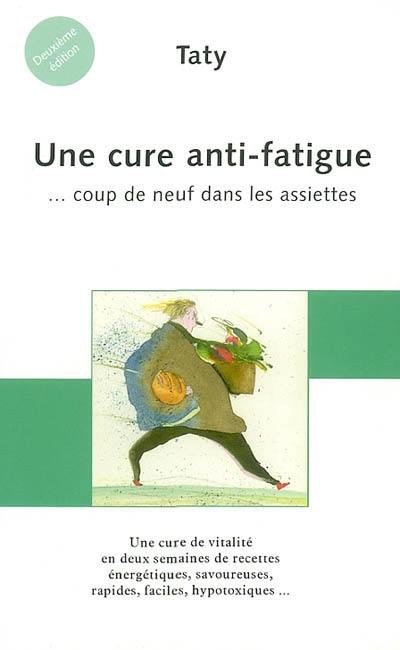 Cuisine nature. Vol. 4. Une cure anti-fatigue : coup de neuf dans les assiettes Cuisine nature. Vol. 4. Une cure anti-fatigue : coup de neuf dans les assiettes