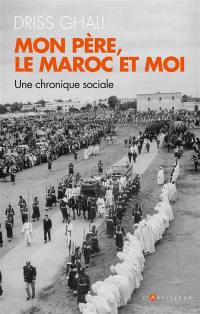 Mon père, le Maroc et moi : une chronique sociale