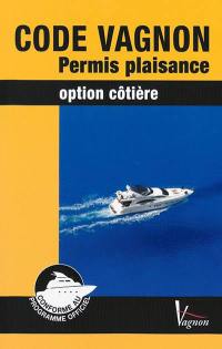 Code Vagnon permis plaisance : option côtière : conforme au programme officiel