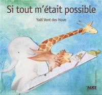 Si tout m'était possible