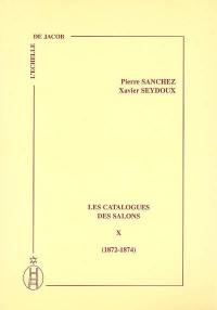 Les catalogues des Salons. Vol. 10. 1872-1874