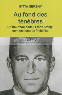 Au fond des ténèbres : un bourreau parle : Franz Stangl, commandant de Treblinka