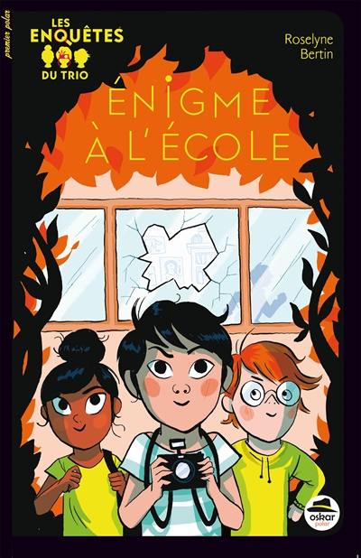 Les enquêtes du trio. Enigme à l'école