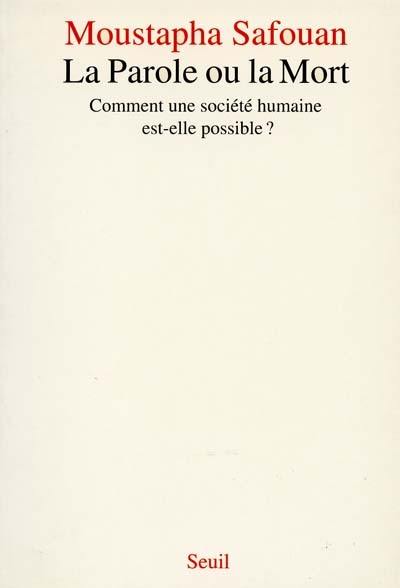 La Parole et la mort : comment une société humaine est-elle possible ?