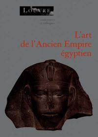 L'art de l'Ancien Empire égyptien : actes du colloque