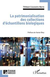 La patrimonialisation des collections d'échantillons biologiques