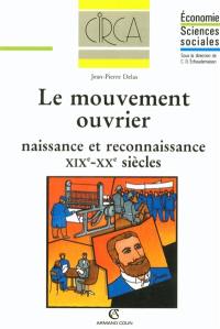 Le mouvement ouvrier : naissance et reconnaissance, XIXe-XXe siècles