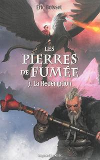 Les pierres de fumée. Vol. 3. La rédemption