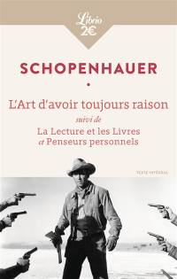 L'art d'avoir toujours raison. La lecture et les livres. Penseurs personnels