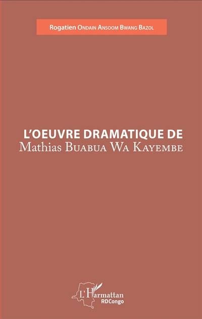 L'oeuvre dramatique de Mathias Buabua wa Kayembe