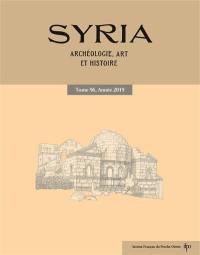 Syria : archéologie, art et histoire, n° 96