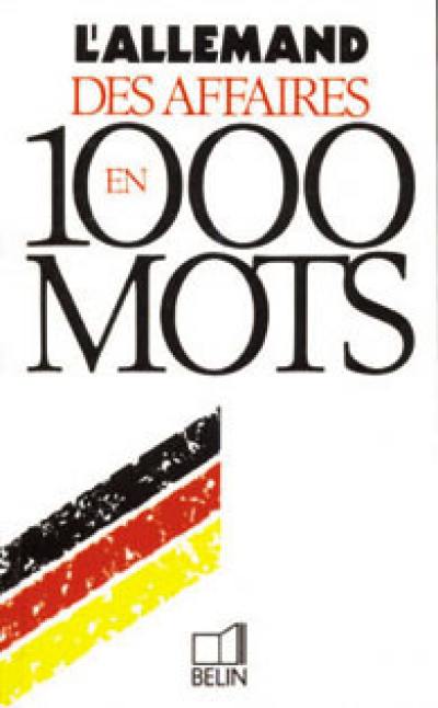 L'Allemand des affaires en 1000 mots