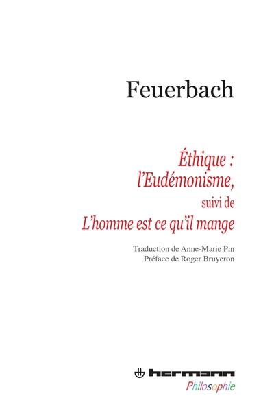 Ethique : l'eudémonisme. Le mystère du sacrifice ou L'homme est ce qu'il mange